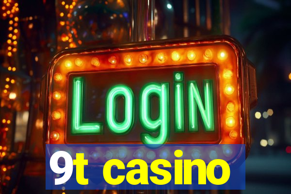 9t casino